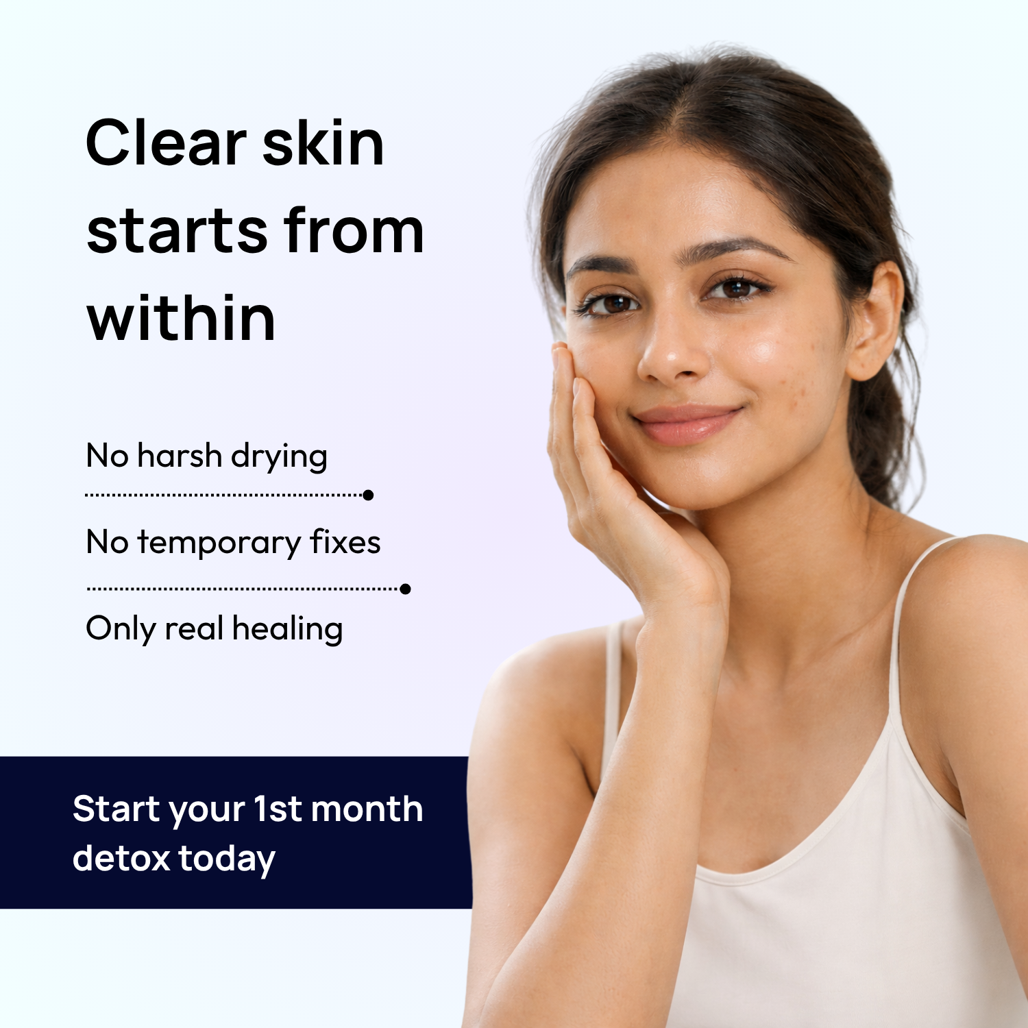 Stage 1: 1st Month – Detox & Acne Control